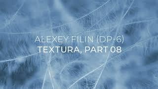 Alexey Filin (DP-6) - Textura, part 08