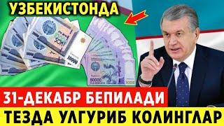 ШОШИЛИНЧ! УЗБ-ДА ХУШ ХАБАР 31-ДЕКАБР ЯНГИ ЙИЛГАЧА БЕРИЛАДИ ОГОХ БУЛИНГ....