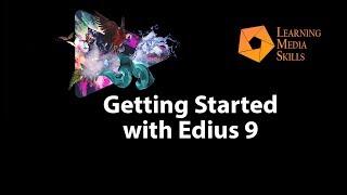 Getting Started with Edius 9