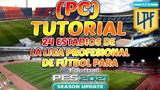 LOS 24 ESTADIOS DE LA LIGA ARGENTINA EN eFootball PES 2021!!  | (PC)