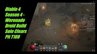 PROVEN Werenado Druid Build - Pit Tier 108 Solo Clear - Diablo 4 Season 4