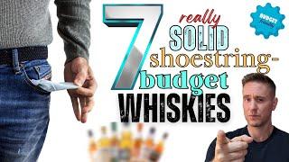 Cheapest of the cheap | 7 solid whiskies if you want to SAVE MONEY