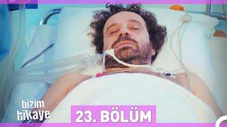 Bizim Hikaye 23. Bölüm