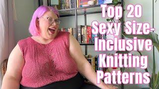 Top 20 Sexy  Size-Inclusive Knitting Patterns