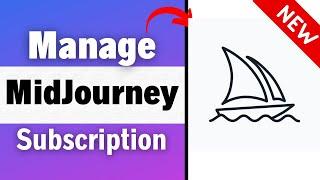 How to Manage Subscription on Midjourney: How to Subscribe and Cancel Subscription in Midjourney