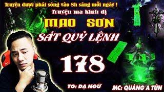 Truyện Ma Kinh Dị : Mao Sơn Sát Quỷ Lệnh [ Tập 178 ] Cầm Gạch Đập Quỷ Tướng - Quàng A Tũn Diễn Đọc