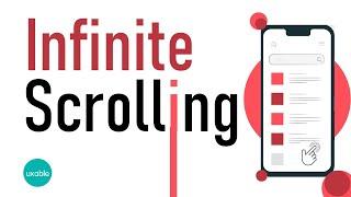 Infinite Scrolling | When to use it and When not to use it