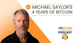 239. Michael Saylor's 4 years of bitcoin