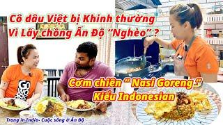 129. Bị Khinh thường vì Lấy chồng Ấn Độ “Nghèo”|Phản ứng của Cô dâu Việt? Nấu Món mới kiểu Indo