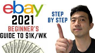 How To Sell $1k/week on eBay For Beginners | 2021 Step by Step Guide