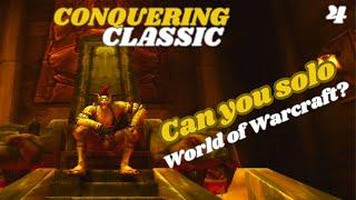 Can you Solo Retail WoW? - Conquering Classic - EP4