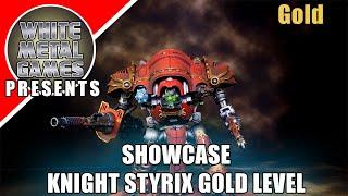 Imperial Knight Styrix - Showcase - Gold level