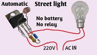 Automatic street light | Light sensor | Street light without battery and relay