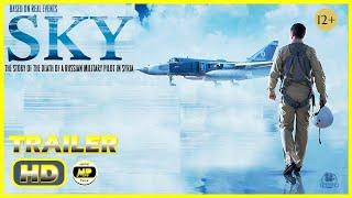 SKY (2021) # Trailer - Action War Drama Movie (Igor Petrenko, Ivan Batarev, Sergey Gubanov)