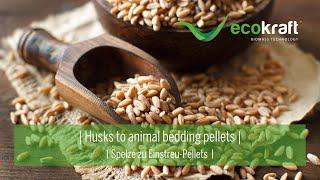 ECOKRAFT - Husks to animal bedding pellets