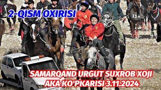 2-QISM OXIRISI SAMARQAND URGUT SUXROB XOJI AKA KO'PKARISI 3.11.2024 @Voxa_Uloq