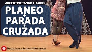 Fun Figure for the Milonga:   ( "Planeo + Parada + Cruzada")