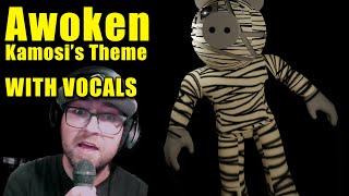 Piggy Skin Vocals, "Awoken" (Kamosi's Theme)