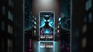 "What If Humans Had Night Vision?"