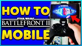 How to play Star Wars Battlefront 2 on mobile...