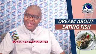 DREAM ABOUT EATING FISH - Biblical Meaning Of Eating Fish