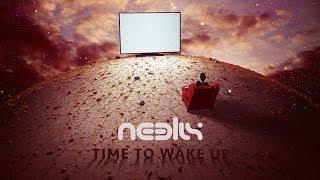 Neelix - Time To Wake Up (Official Audio)