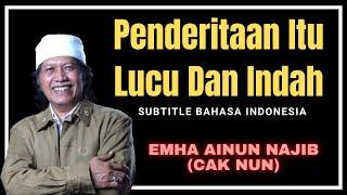 Penderitaan Itu Lucu Dan Indah - Emha Ainun Najib (cak nun) | ngaji filsafat |  kenduri cinta