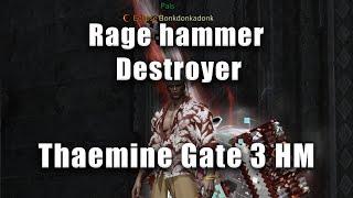 Thaemine HM Gate 3 - Rage Hammer Destroyer POV