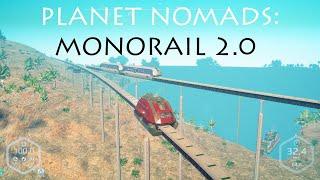 Planet Nomads: Monorail 2.0