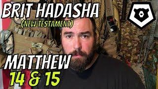 Matthew 14 & 15: Brit HaDasha Bible Study