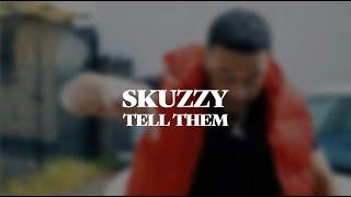 SKUZZY - TELL THEM (VIDEO)