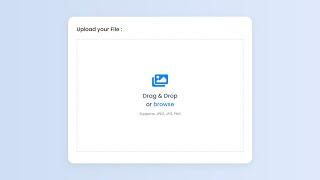 Drag & Drop or Browse - File Upload Tutorial using HTML CSS and JavaScript