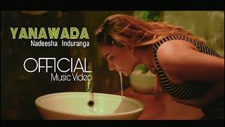 Yanawaada- Nadeesha Induranga ft Chamath   Sangeeth Official Music Video