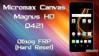 Micromax Canvas Magnus HD Q421. Обход FRP (Hard Reset)