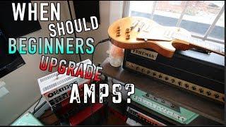 When Should Beginners Upgrade Their Amps?