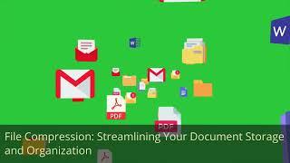 File Compression: Streamlining Your Document Storage and Organization