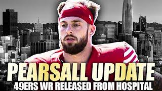 GREAT Pearsall Update - 49ers WR Is Released From Hospital - How To Move Forward