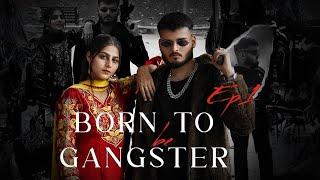 BORN TO BE GANGSTER - SNEHIL PANCHOLI | Karam Brar | Preet Hundal | OFFICIAL VIDEO | New Song 2024