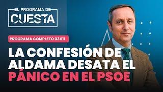 El Programa de Cuesta: la confesión de Aldama desata el pánico en el PSOE