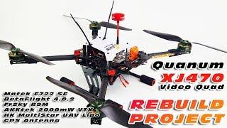 Quanum XJ470 Video Drone Overhaul ! - Matek F722-SE + BF 4.0.2 + FrSky R9M + AKKtek 2000mW VTX! :O