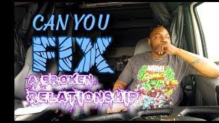 #trucking #twaapparel  CAN I FIX MY BROKEN RELATIONSHIP?