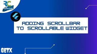 Adding Scrollbar to Scrollable Widget in Flutter || Flutter || GetX