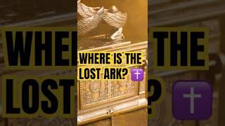 Where Is The Lost Ark Of The Covenant? #shorts