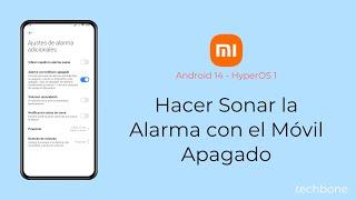 Hacer Sonar la Alarma con el Móvil Apagado - Xiaomi [Android 14 - HyperOS 1]