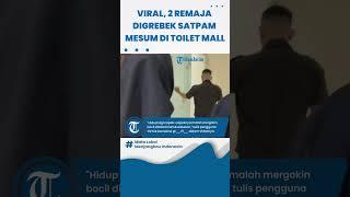 VIRAL, 2 REMAJA DIGREBEK SATPAM Gegara Mesum di Toilet Mall