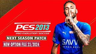 PES 2013 | NEXT SEASON PATCH NEW OPTION FILE 23-2024 | 8/22/23 | PC