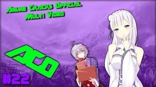 Anime Cracks Official Multi-Video Week #22
