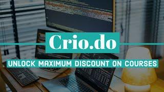 Unlock Maximum Discounts on Crio.do Courses: A Comprehensive Guide