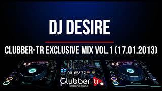 Dj Desire - Clubber-tr Exclusive Mix Vol.1 (17.01.2013)