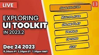 Exploring UI Toolkit in Unity 2023.2 - Live Session